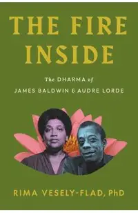 The Fire Inside: The Dharma of James Baldwin and Audre Lorde