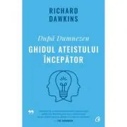 Dupa Dumnezeu. Ghidul ateistului incepator