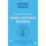 Dupa Dumnezeu. Ghidul ateistului incepator