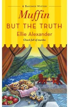 Muffin But the Truth: A Bakeshop Mystery
