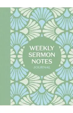 Weekly Sermon Notes Journal: An Inspirational Notebook for Christians to Take Notes in Church, at Conferences, in Small Groups, and During Bible Studi