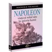 Napoleon - viata si rolul sau in istoria lumii