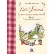 Tilda Soricela. Aventuri minunate pe Aleea Florilor. Povesti de toamna si de iarna. Partea 1