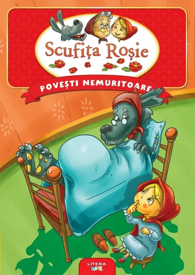 Povesti nemuritoare. Scufita Rosie