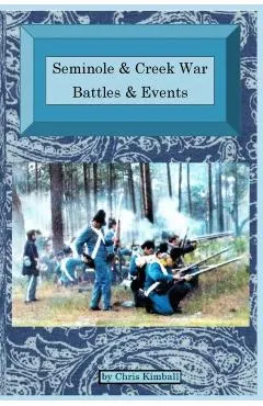 Seminole & Creek War Chronology: Seminole & Creek War Battles & Events