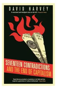 Seventeen Contradictions and the End of Capitalism - Paperback brosat - David Harvey
