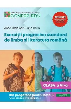 Exercitii progresive standard de limba si literatura romana - Clasa 6
