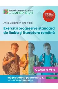 Exercitii progresive standard de limba si literatura romana - Clasa 6