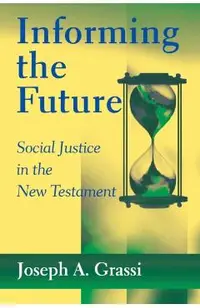 Informing the Future: Social Justice in the New Testament