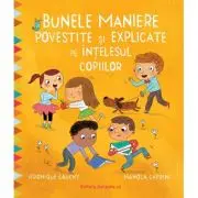 Bunele maniere povestite si explicate pe intelesul copiilor