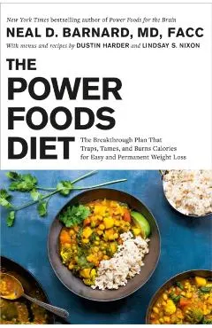 The Power Foods Diet: The Breakthrough Plan That Traps, Tames, and Burns Calories for Easy and Permanent Weight Loss
