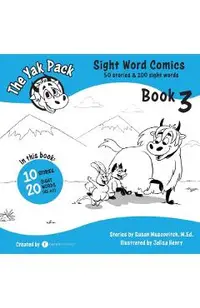 The Yak Pack: Sight Word Comics: Book 3: Comic Books to Practice Reading Dolch Sight Words (41-60)