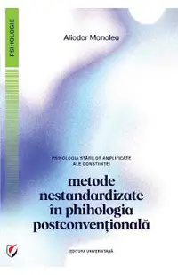 Psihologia starilor amplificate ale constiintei. Metode nestandardizate in psihologia postconventionala
