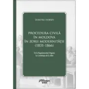 Procedura civila in Moldova in zorii modernitatii (1831-1866)