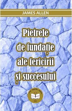 eBook Pietrele de fundatie ale fericirii si succesului