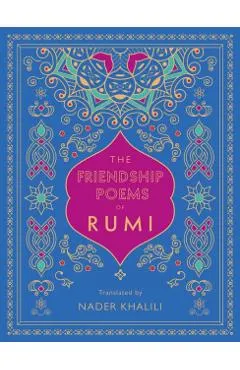 The Friendship Poems of Rumi: Translated by Nader Khalili