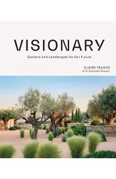 Visionary: Gardens and Landscapes for Our Future
