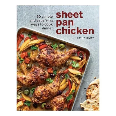 Sheet Pan Chicken, Cathy Erway