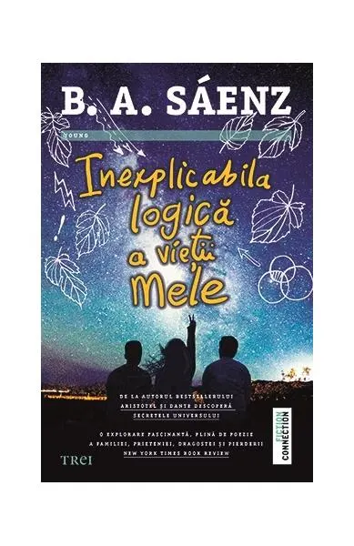 Inexplicabila logică a vieții mele - Paperback brosat - Benjamin Alire Sáenz