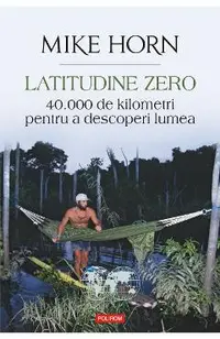 eBook Latitudine zero. 40.000 de kilometri pentru a descoperi lumea