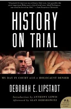 History on Trial: My Day in Court with a Holocaust Denier