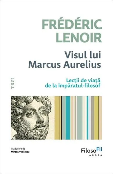 Visul lui Marcus Aurelius - Paperback brosat - Frédéric Lenoir