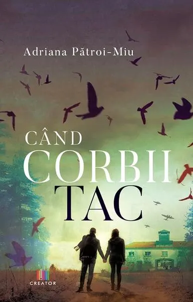 Când corbii tac - Paperback brosat - Adriana Pătroi-Miu