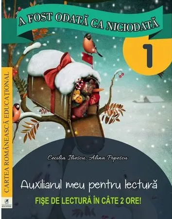 A fost odata ca niciodata clasa I. Auxiliarul meu pentru lectura.