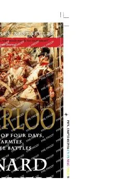 Waterloo: The History of Four Days, Three Armies, and Three Battles
