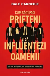 Cum să-ți faci prieteni și să influențezi oamenii - Paperback brosat - Dale Carnegie