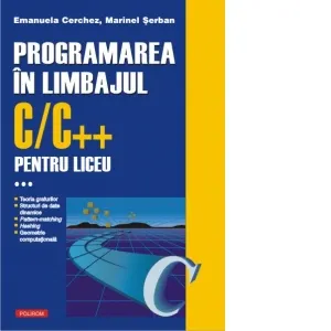 Programarea in limbajul C/C++ pentru liceu. Volumul al III-lea