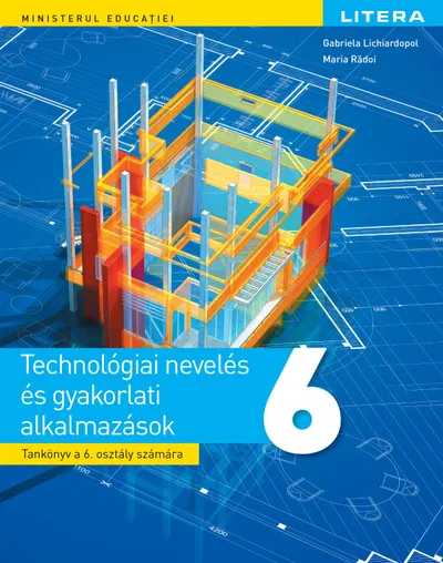 Educatie tehnologica si aplicatii practice. Manual in limba maghiara. Clasa a VI-a