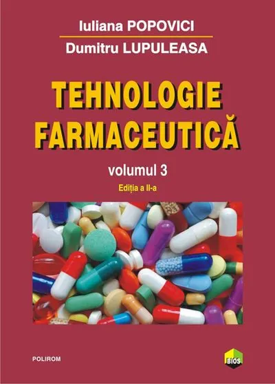 Tehnologie farmaceutică (Vol. III) - Paperback brosat - Dumitru Lupuleasa, Iuliana Popovici