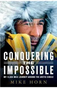 Conquering the Impossible: My 12,000-Mile Journey Around the Arctic Circle