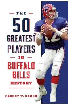 The 50 Greatest Players in Buffalo Bills History