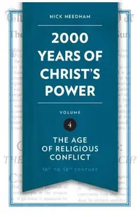 2,000 Years of Christ's Power, Volume 4: The Age of Religious Conflict