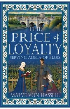 The Price of Loyalty: Serving Adela of Blois