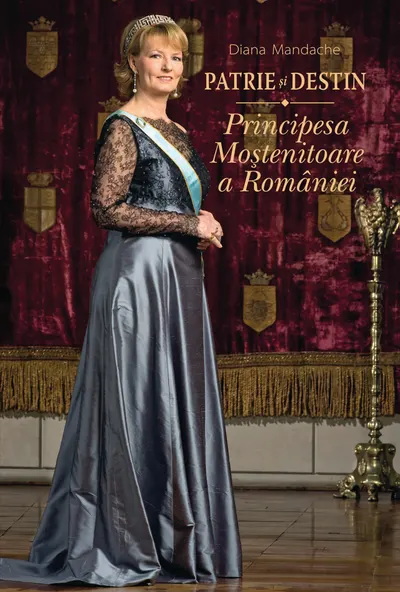 Patrie și destin. Principesa Moștenitoare a României