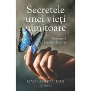 Secretele unei vieti uimitoare. Descopera bucuria de a trai