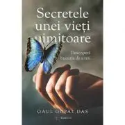 Secretele unei vieti uimitoare. Descopera bucuria de a trai