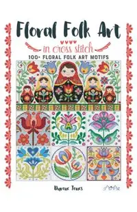 Floral Folk Art in Cross Stitch