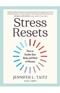 Stress Resets: How to Soothe Your Body and Mind in Minutes