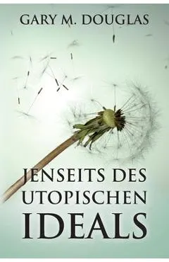 Jenseits des utopischen Ideals (German)