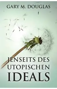 Jenseits des utopischen Ideals (German)