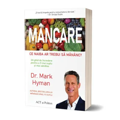 Mâncare: Ce naiba ar trebui să mănânc? - Paperback brosat - Mark Hyman