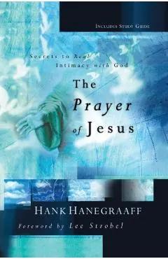 The Prayer of Jesus: Secrets of Real Intimacy with God