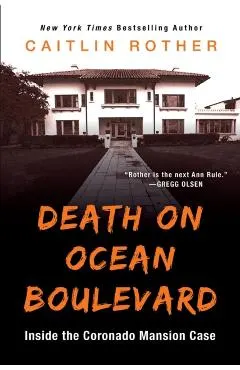 Death on Ocean Boulevard: Inside the Coronado Mansion Case