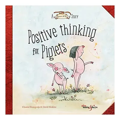 Positive Thinking for Piglets