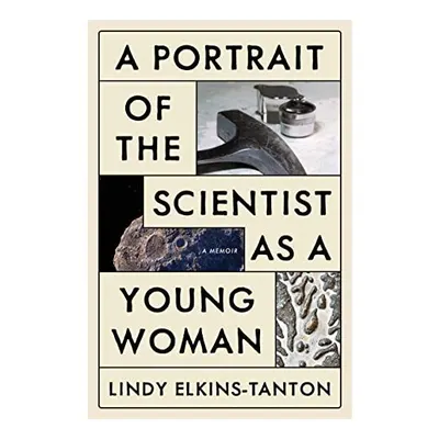 Portrait of the Scientist As a Young Woman, Linda Elkins-Tanton
