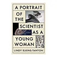 Portrait of the Scientist As a Young Woman, Linda Elkins-Tanton